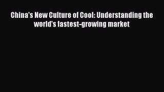[PDF] China's New Culture of Cool: Understanding the world's fastest-growing market Read Full