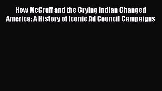 [PDF] How McGruff and the Crying Indian Changed America: A History of Iconic Ad Council Campaigns