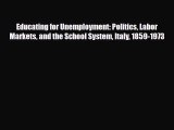 [PDF] Educating for Unemployment: Politics Labor Markets and the School System Italy 1859-1973