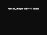 Download Perfume Cologne and Scent Bottles PDF Free