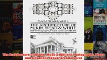 Download PDF  The Architecture of McKim Mead  White in Photographs Plans and Elevations Dover FULL FREE