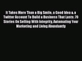 [PDF] It Takes More Than a Big Smile a Good Idea & a Twitter Account To Build a Business That