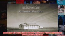 Download PDF  Picturing the Past South Dakotas Historic Places Historical Preservation Series FULL F