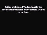 [PDF] Getting a Job Abroad: The Handbook for the International Jobseeker: Where the Jobs Are