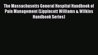 Read The Massachusetts General Hospital Handbook of Pain Management (Lippincott Williams &