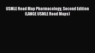 Read USMLE Road Map Pharmacology Second Edition (LANGE USMLE Road Maps) Ebook Free