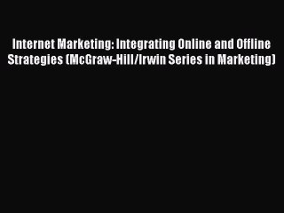 [PDF] Internet Marketing: Integrating Online and Offline Strategies (McGraw-Hill/Irwin Series