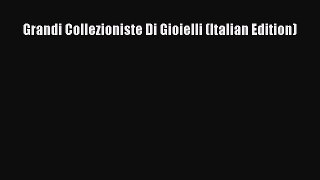 Read Grandi Collezioniste Di Gioielli (Italian Edition) PDF Online