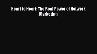 [PDF] Heart to Heart: The Real Power of Network Marketing Download Full Ebook