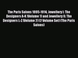 Read The Paris Salons 1895-1914 Jewellery I: The Designers A-K (Volume 1) and Jewellery II: