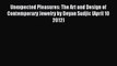 Download Unexpected Pleasures: The Art and Design of Contemporary Jewelry by Deyan Sudjic (April