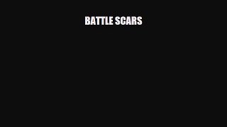 [PDF] BATTLE SCARS [Download] Online