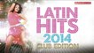 LATIN HITS 2014 ► VIDEO HIT MIX COMPILATION ► BEST LATIN FITNESS MUSIC - SALSA, BACHATA, REGGAETON