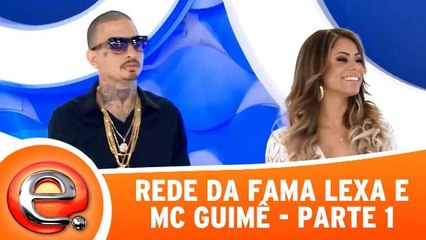 Rede da Fama - MC Guimê e Lexa - Parte 1