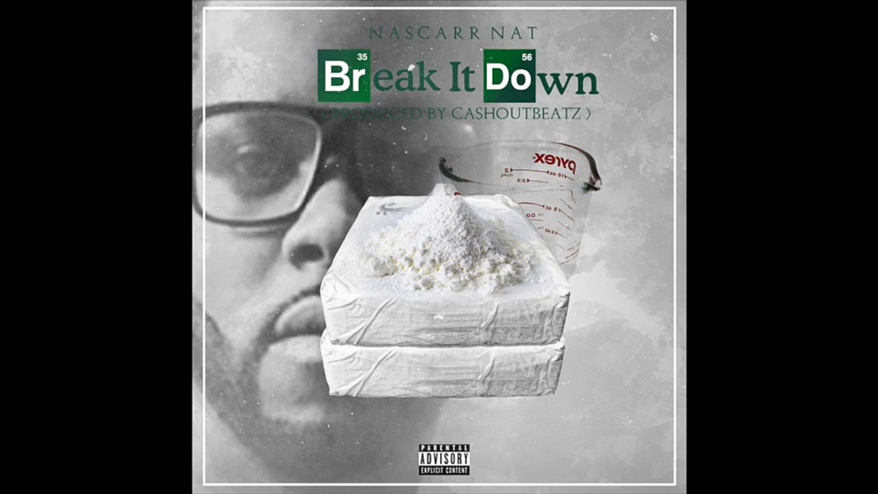 Break It Down - NasCarr Nat