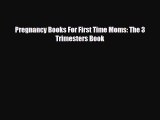 [PDF] Pregnancy Books For First Time Moms: The 3 Trimesters Book [Download] Full Ebook