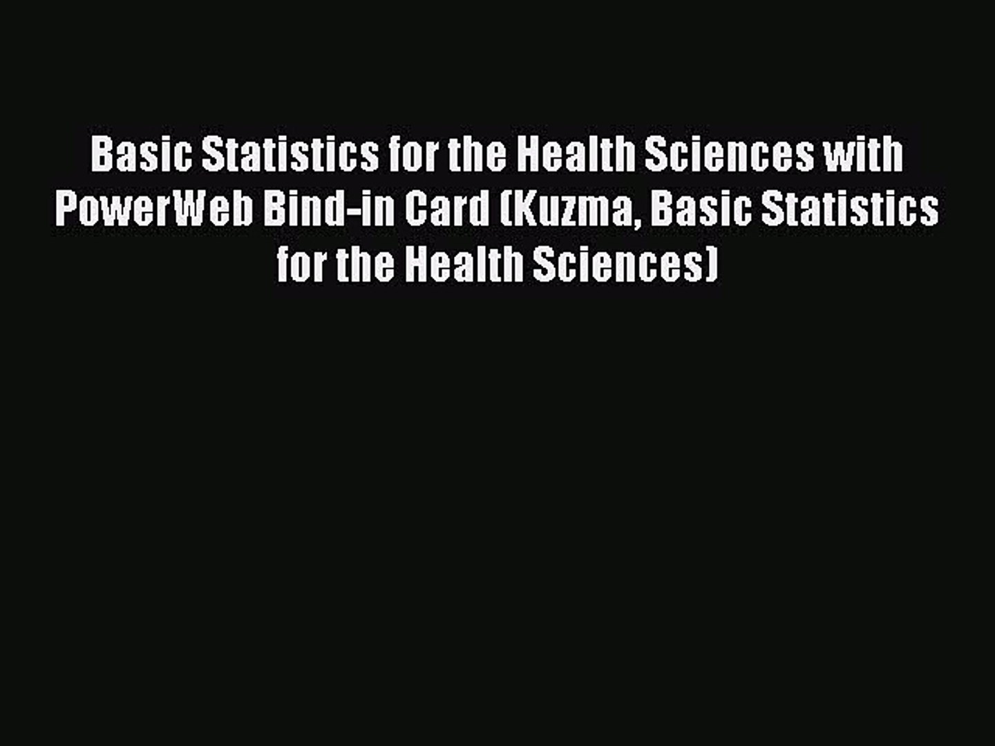 Read Basic Statistics For The Health Sciences With Powerweb Bind In Card Kuzma Basic Statistics Video Dailymotion