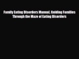 [PDF] Family Eating Disorders Manual Guiding Families Through the Maze of Eating Disorders