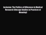 Read Inclusion: The Politics of Difference in Medical Research (Chicago Studies in Practices