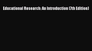 Read Educational Research: An Introduction (7th Edition) PDF Online