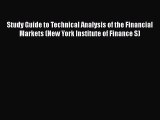 Read Study Guide to Technical Analysis of the Financial Markets (New York Institute of Finance