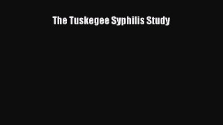 Read The Tuskegee Syphilis Study Ebook Free