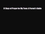 [PDF] 31 Days of Prayer for My Teen: A Parent's Guide [Read] Full Ebook