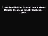 Read Translational Medicine: Strategies and Statistical Methods (Chapman & Hall/CRC Biostatistics