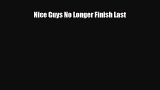 [PDF] Nice Guys No Longer Finish Last [Download] Online