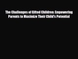 [PDF] The Challenges of Gifted Children: Empowering Parents to Maximize Their Child's Potential