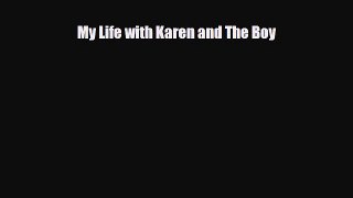[PDF] My Life with Karen and The Boy [Download] Full Ebook