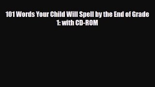 [PDF] 101 Words Your Child Will Spell by the End of Grade 1: with CD-ROM [Read] Online