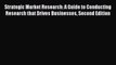 [PDF] Strategic Market Research: A Guide to Conducting Research that Drives Businesses Second