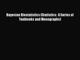 Read Bayesian Biostatistics (Statistics:  A Series of Textbooks and Monographs) Ebook Free