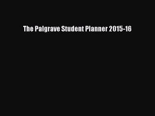 [PDF] The Palgrave Student Planner 2015-16 [Read] Full Ebook