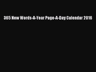 [PDF] 365 New Words-A-Year Page-A-Day Calendar 2016 [Read] Online