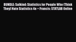 Read BUNDLE: Salkind: Statistics for People Who (Think They) Hate Statistics 4e + Francis: