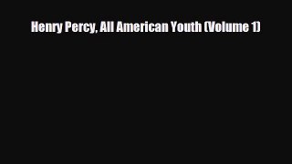 [PDF] Henry Percy All American Youth (Volume 1) [Read] Full Ebook