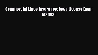 Read Commercial Lines Insurance: Iowa License Exam Manual Ebook Online