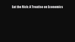 Read Eat the Rich: A Treatise on Economics Ebook Free