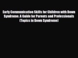 [PDF] Early Communication Skills for Children With Down Syndrome: A Guide for Parents and Professionals