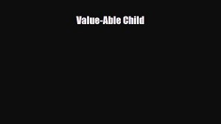 [PDF] Value-Able Child [Download] Full Ebook