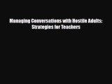 [PDF] Managing Conversations with Hostile Adults: Strategies for Teachers [Read] Full Ebook
