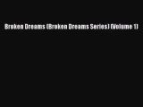 Download Broken Dreams (Broken Dreams Series) (Volume 1)  Read Online