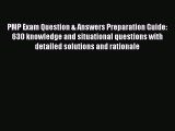 Download PMP Exam Question & Answers Preparation Guide: 630 knowledge and situational questions