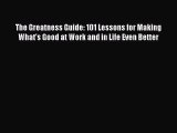 Read The Greatness Guide: 101 Lessons for Making What's Good at Work and in Life Even Better