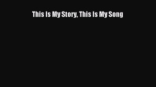 Download This Is My Story This Is My Song Free Books