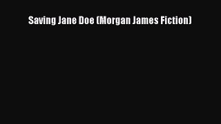 Download Saving Jane Doe (Morgan James Fiction)  EBook