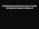 Download The Martha Beck Collection: Essays for Creating Your Right Life Volume One (Volume