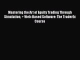 [PDF] Mastering the Art of Equity Trading Through Simulation   Web-Based Software: The TraderEx